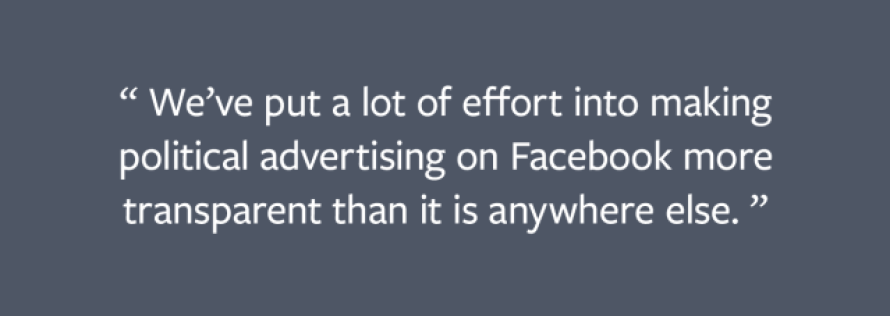 We've put a lot of effort into making political advertising on Facebook more transparent