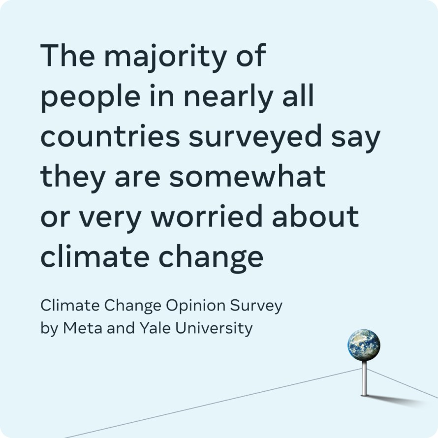 Our Largest Ever Climate Survey Can Inform Policies, Research and Campaigns Around the World |  Meta
 TOU