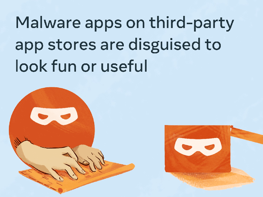 Malware apps on third-party app stores are disguised to look fun or useful